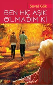 Ben Hiç Aşık Olmadım Ki