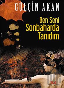 Ben Seni Sonbaharda Tanıdım
