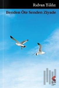 Benden Öte Senden Ziyade