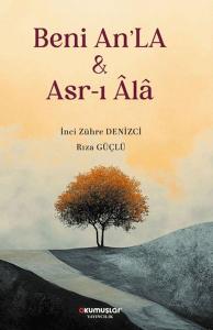 Beni An'LA & Asr-ı Âlâ