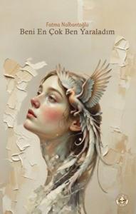 Beni En Çok Ben Yaraladım