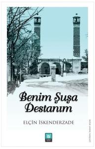 Benim Şuşa Destanım
