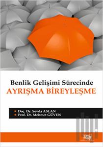 Benlik Gelişimi Sürecinde Ayrışma Bireyleşme