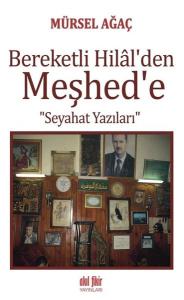 Bereketli Hilal'den Meşhed'e-Seyahat Yazıları