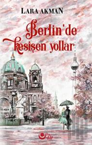 Berlin’de Kesişen Yollar