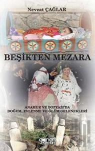 Beşikten Mezara “Anamur ve Bozyazı’da Doğum, Evlenme ve Ölüm Gelenekleri”