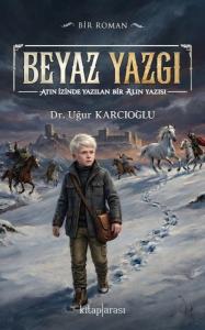 Beyaz Yazgı - Atın İzinde Yazılan Bir Alın Yazısı