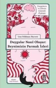Beynimizin Parmak İzleri - Duygular Nasıl Oluşur