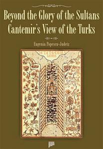 Beyond The Glory Of The Sultans - Cantemirs View Of The Turks (Ciltli)