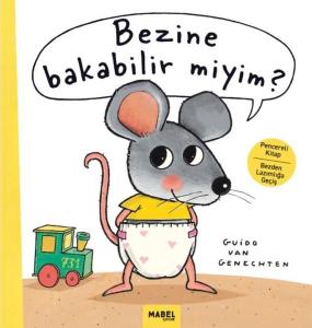 Bezine Bakabilir Miyim? Pencereli Kitap Bezden Lazımlığa Geçiş (Ciltli)