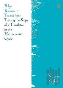 Bilge Karasu in Translation: Tracing the Steps of a Translator in the Hermeneutic Cycle
