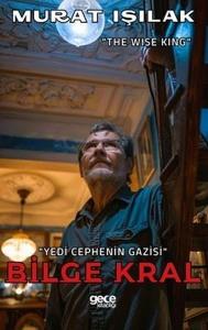 Bilge Kral: Yedi Cephenin Gazisi