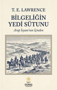 Bilgeliğin Yedi Sütunu - Arap İsyanı'nın İçinden