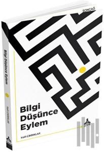 Bilgi Düşünce Eylem