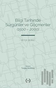 Bilgi Tarihinde Sürgünler ve Göçmenler (1500 - 2000)