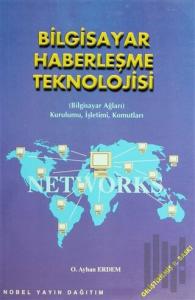 Bilgisayar Haberleşme Teknolojisi (Bilgisayar Ağları, Kurulumu, İşletimi, Komutları)