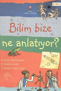 Bilim Bize Ne Anlatıyor? (Ciltli)