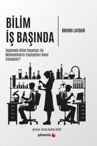 Bilim İş Başında - Toplumda Bilim İnsanları İle Mühendislerin Faaliyetleri Nasıl İzlenebilir?