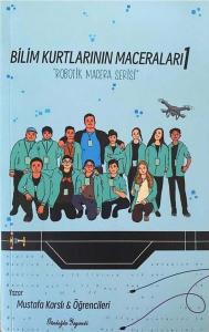Bilim Kurtlarının Maceraları 1 - Robotik Macera Serisi