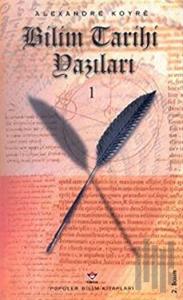Bilim Tarihi Yazıları 1 (Ciltli)