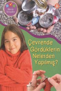 Bilimle Tanışalım Çevrende Gördüklerin Nelerden Yapılmış?