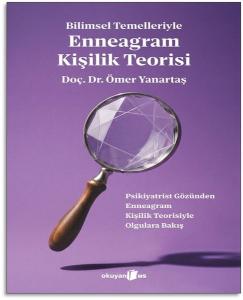 Bilimsel Temelleriyle Enneagram Kişilik Teorisi