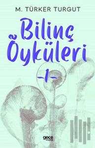 Bilinç Öyküleri - 1