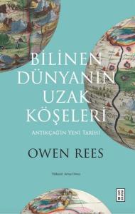 Bilinen Dünyanın Uzak Köşeleri - Antikçağ'ın Yeni Tarihi
