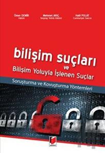 Bilişim Suçları ve Bilişim Yoluyla İşlenen Suçlar