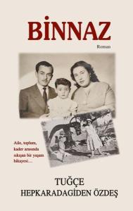 Binnaz - Aile, Toplum, Kader Arasında Sıkışan Bir Yaşam Hikayesi…