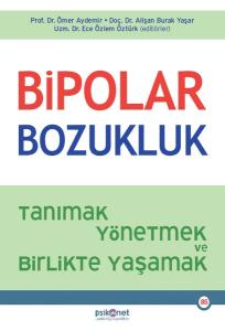Bipolar Bozukluk - Tanımak Yönetmek ve Birlikte Yaşamak