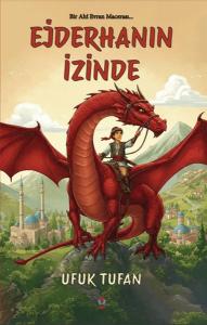 Bir Ahi Evran Macerası Ejderhanın İzinde