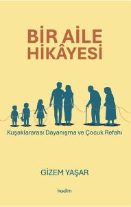 Bir Aile Hikayesi - Kuşaklararası Dayanışma ve Çocuk Refahı