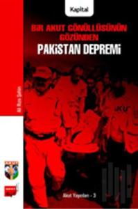 Bir Akut Gönüllüsünün Gözünden Pakistan Depremi