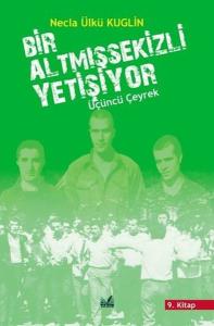 Bir Altmışsekizli Yetişiyor 9. Kitap - Üçüncü Çeyrek