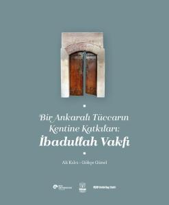 Bir Ankaralı Tüccarın Kentine Kattıkları - ibadullah Vakfı