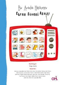Bir Arada Hikayeler - Ekran Süreni Azalt!