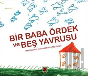Bir Baba Ördek ve Beş Yavrusu