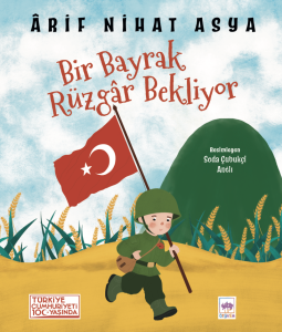 Bir Bayrak Rüzgar Bekliyor - Resimli Çocuk Baskısı