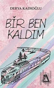 Bir Ben Kaldım