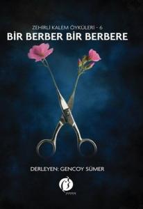 Bir Berber Bir Berbere - Zehirli Kalem Öyküleri 6