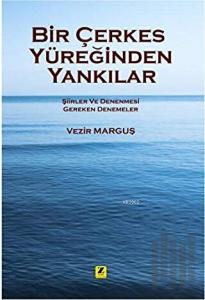 Bir Çerkes Yüreğinden Yankılar
