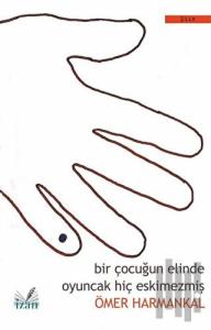 Bir Çocuğun Elinde Oyuncak Hiç Eskimezmiş