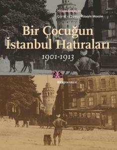 Bir Çocuğun İstanbul Hatıraları 1901 - 1913
