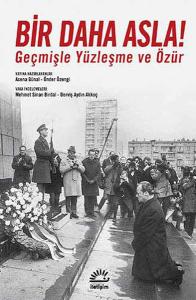 Bir Daha Asla!  Geçmişle Yüzleşme ve Özür