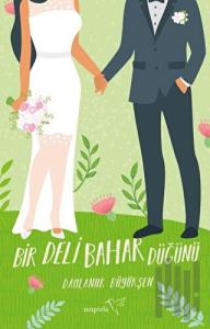 Bir Deli Bahar Düğünü