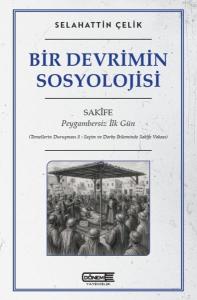 Bir Devrimin Sosyolojisi Sakife : Peygambersiz İlk Gün