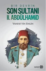 Bir Devrin Son Sultanı 2. Abdülhamid