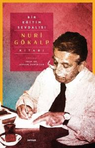 Bir Eğitim Sevdalısı-Nuri Gökalp Kitabı (Ciltli)