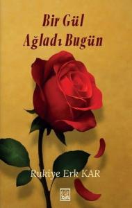 Bir Gül Ağladı Bugün